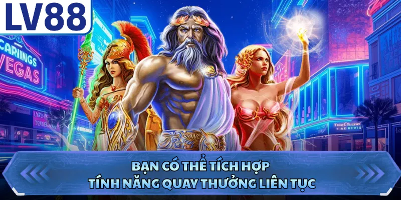 Bạn có thể tích hợp tính năng quay thưởng liên tục